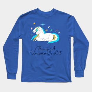 Being a unicorn is lit Long Sleeve T-Shirt